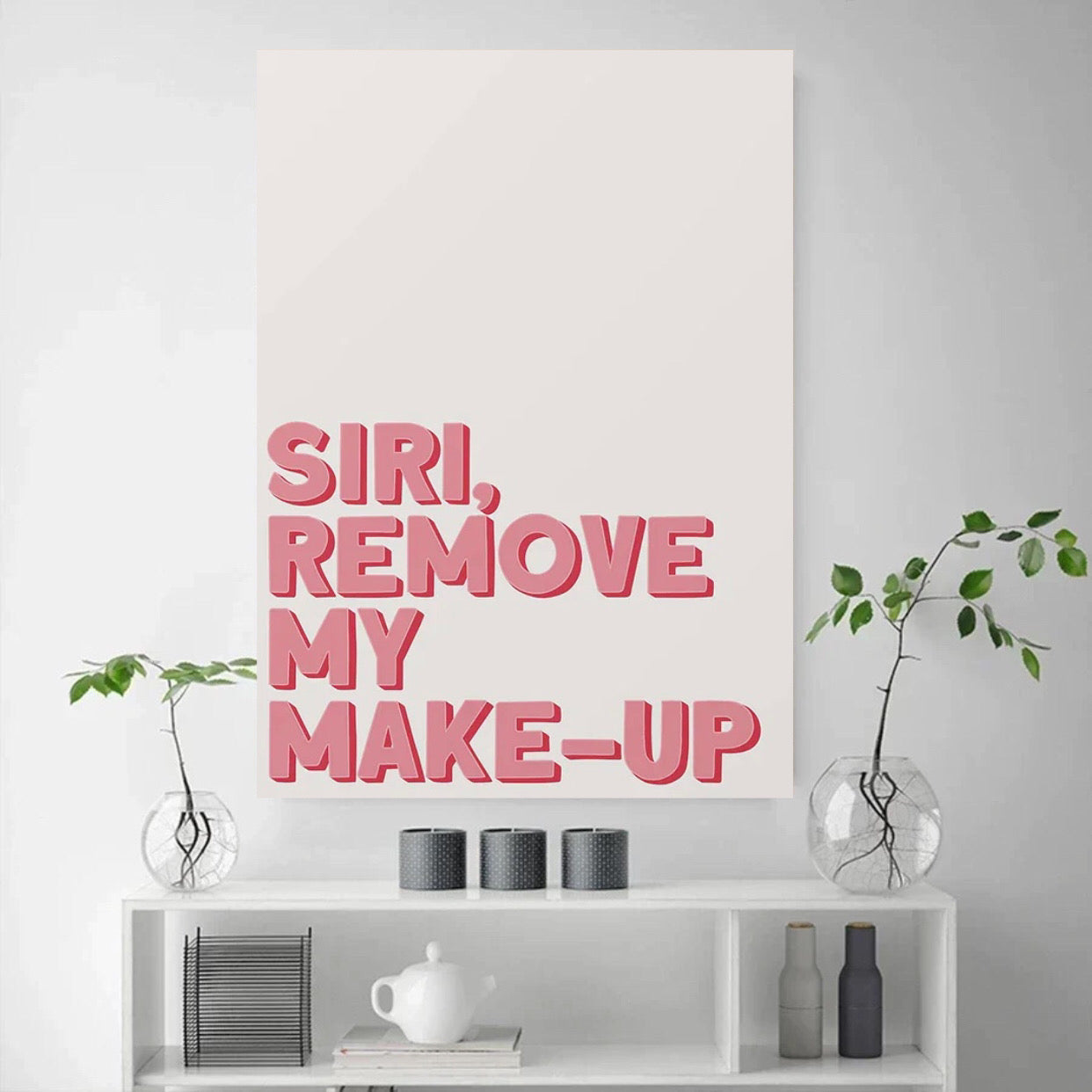 "siri, remove my make-up" poster