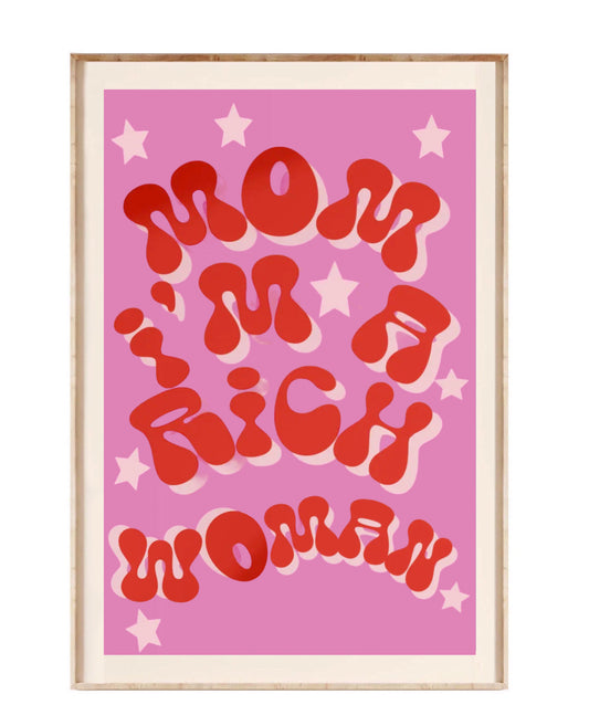 " mom i'm a rich woman " poster