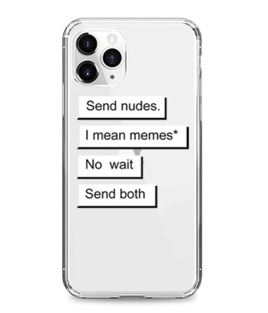 " send nudes. i mean.. " case