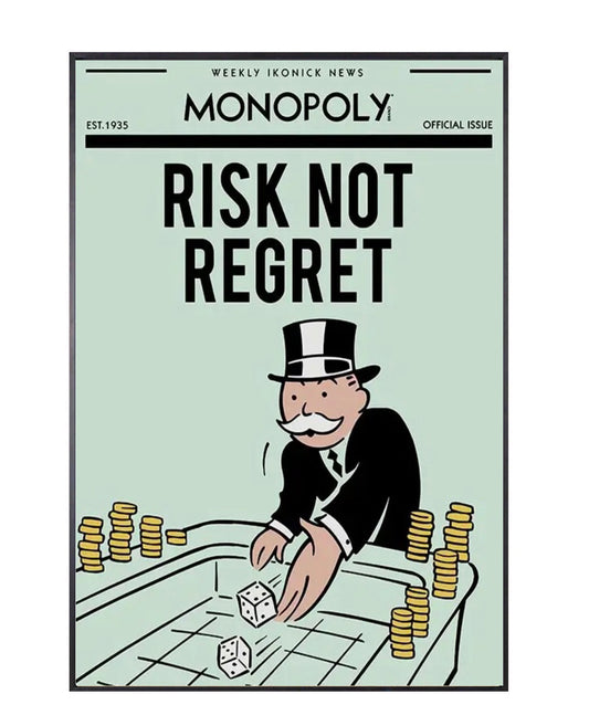 "risk not regret" money poster