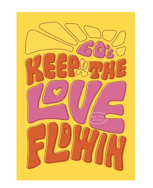 "60's keep the love flowin" poster
