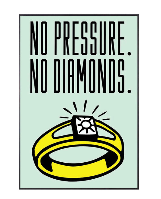 "no pressure. no diamonds." money poster