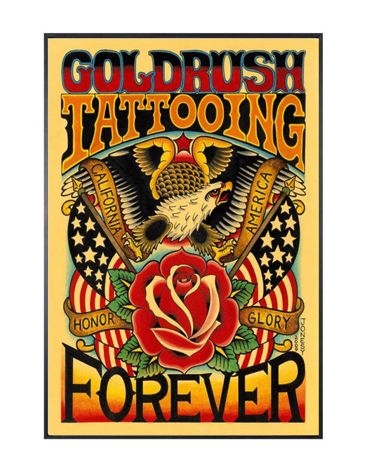 "goldrush tattooing forever" tattoo poster