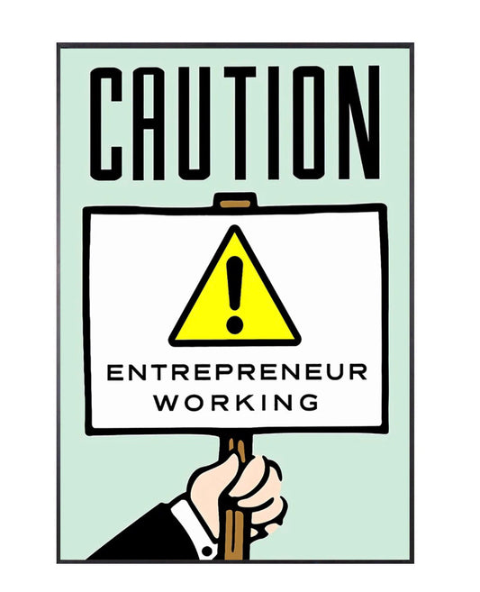 "caution entrepreneur working" money poster