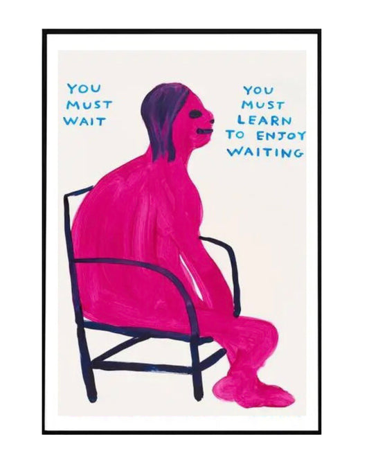 "you must wait.. you must enjoy waiting" poster