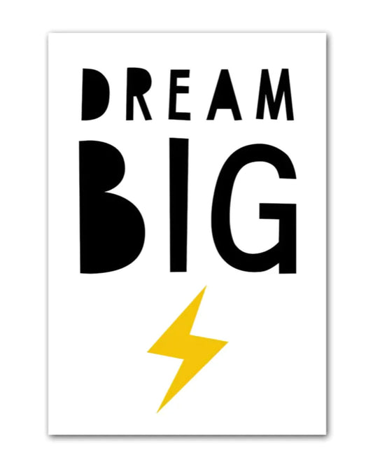 "dream big " poster