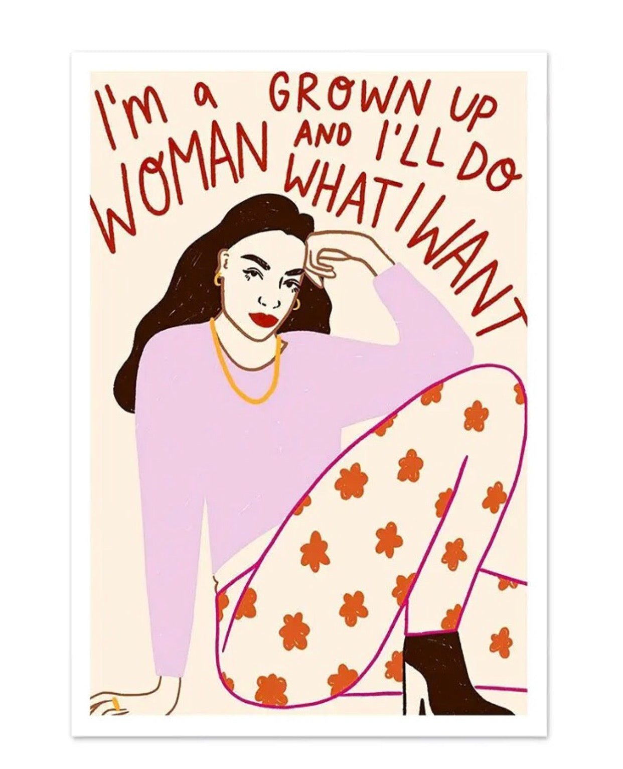 "i'm a grown up woman and i'll do what i want" poster
