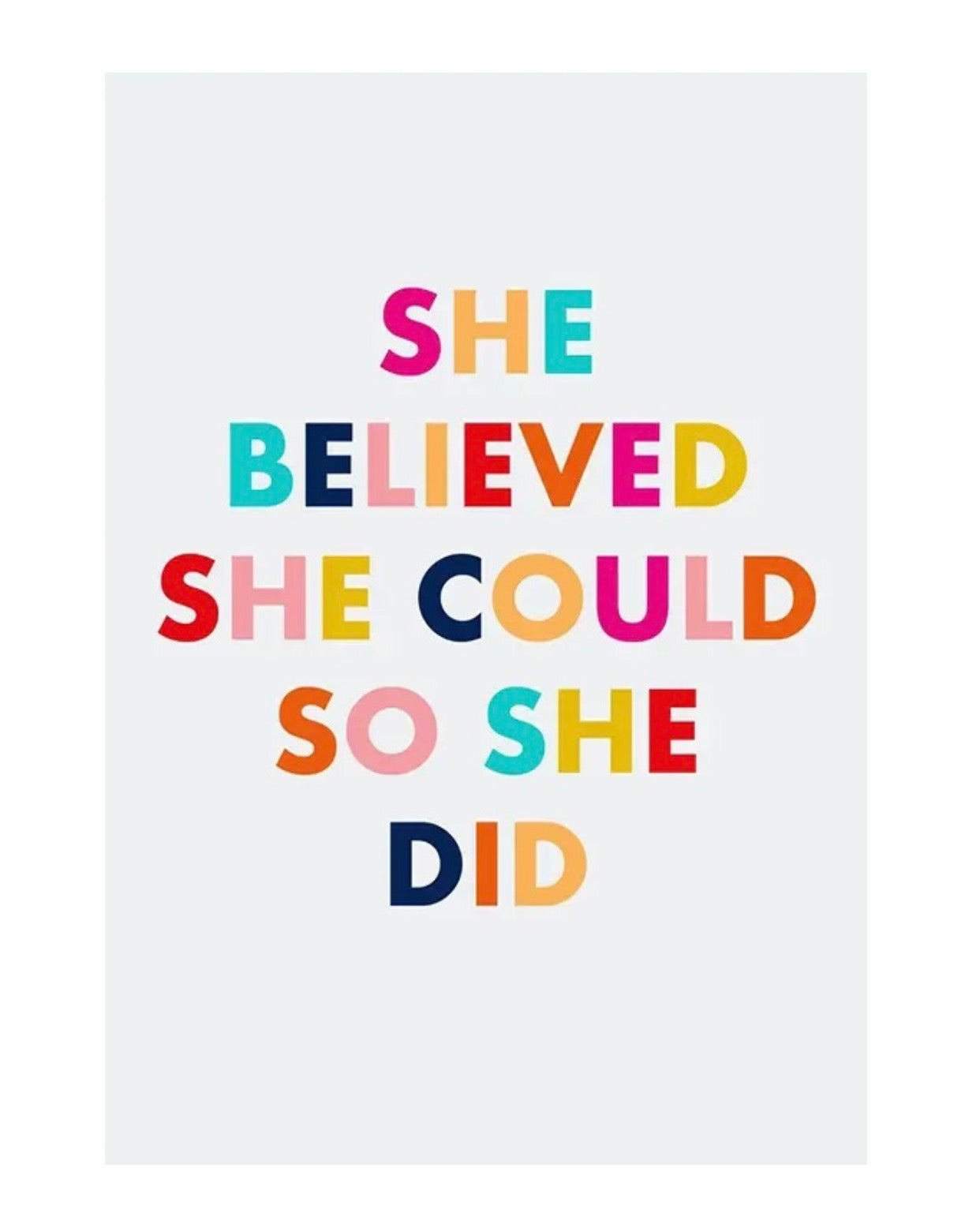 "she believed she could so she did" poster