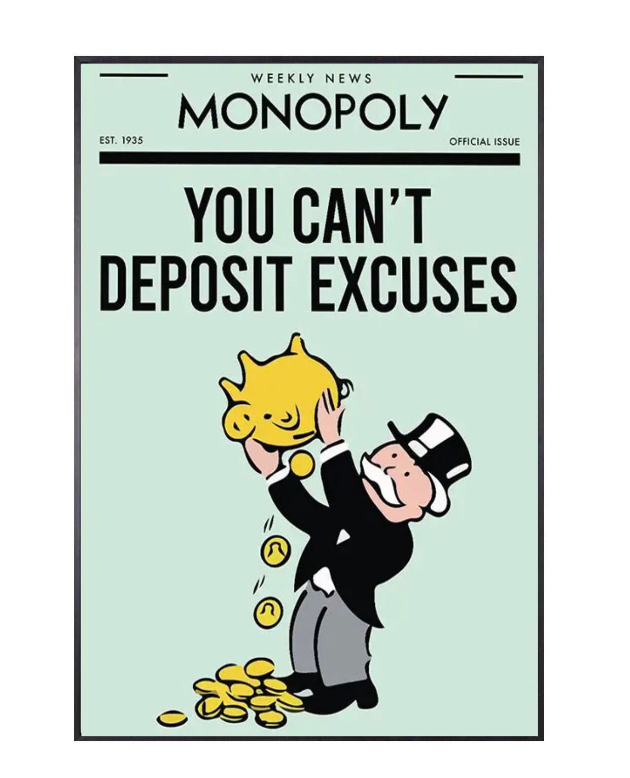 "you can't deposit excuses" money poster