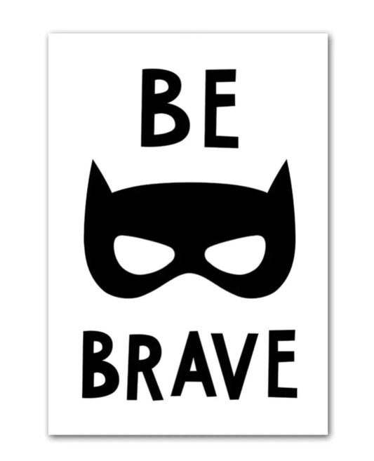 " be brave " poster
