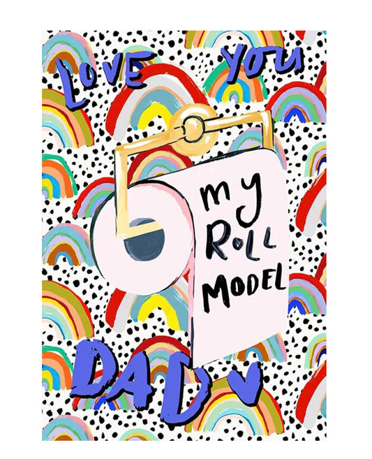 "love you my roll model dad" poster