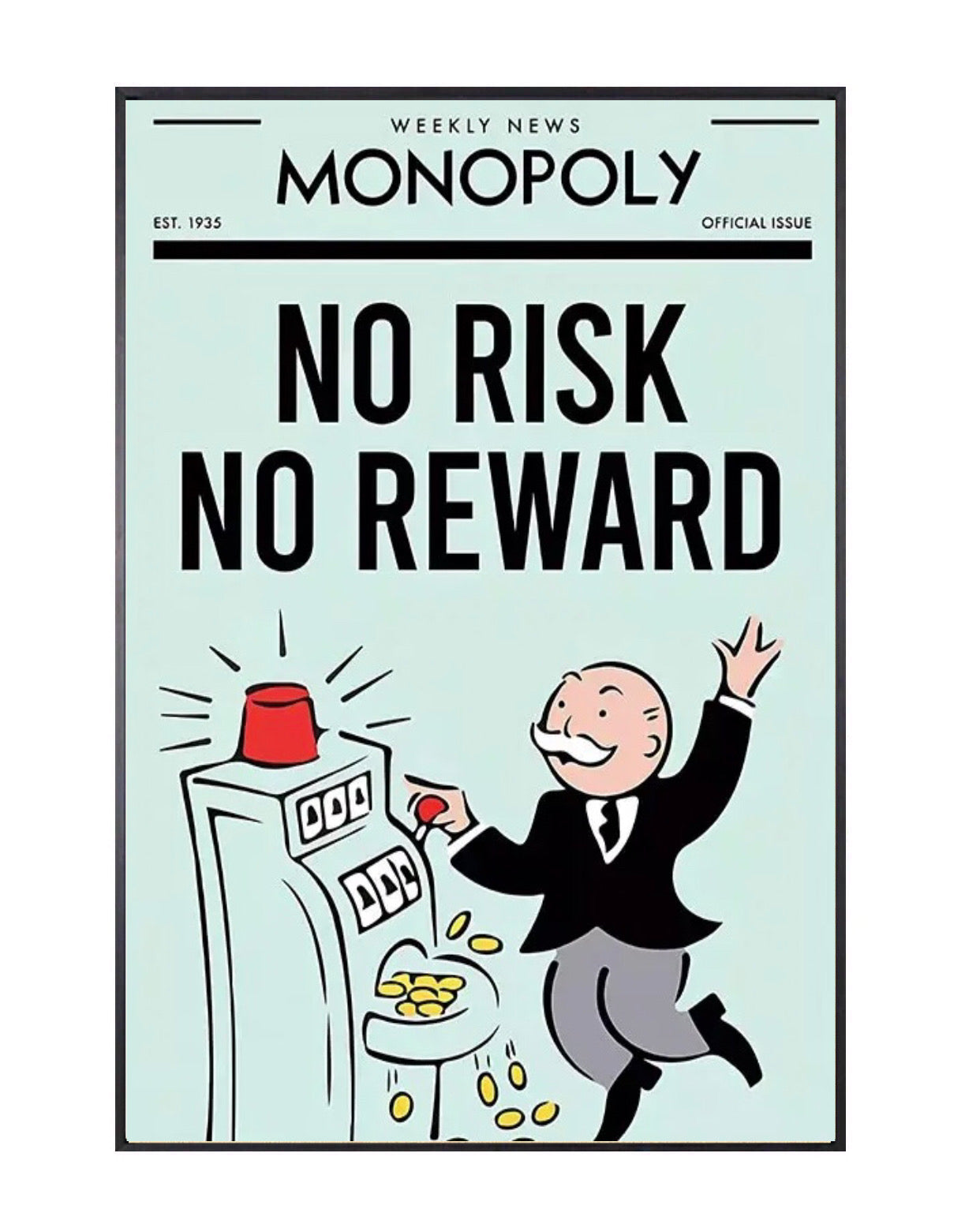 "no risk no rewards" money poster