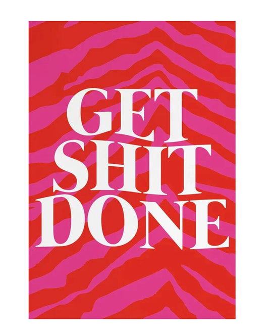 "get shit done" poster