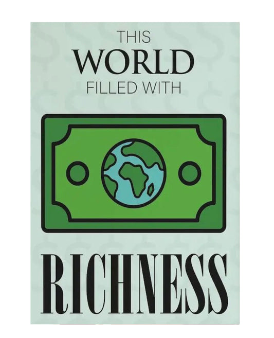 "the world filled with richness" poster