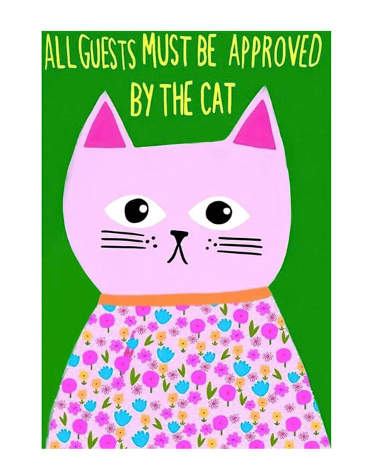 " all guests must be approved by the cat" poster