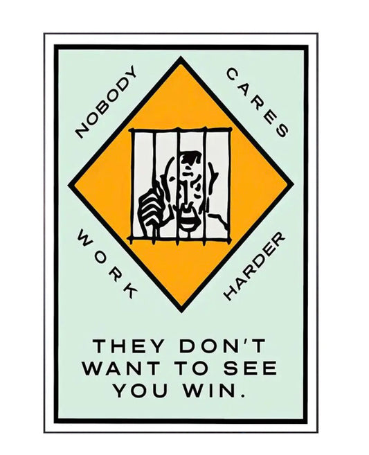 "they don't want to see you win" money poster