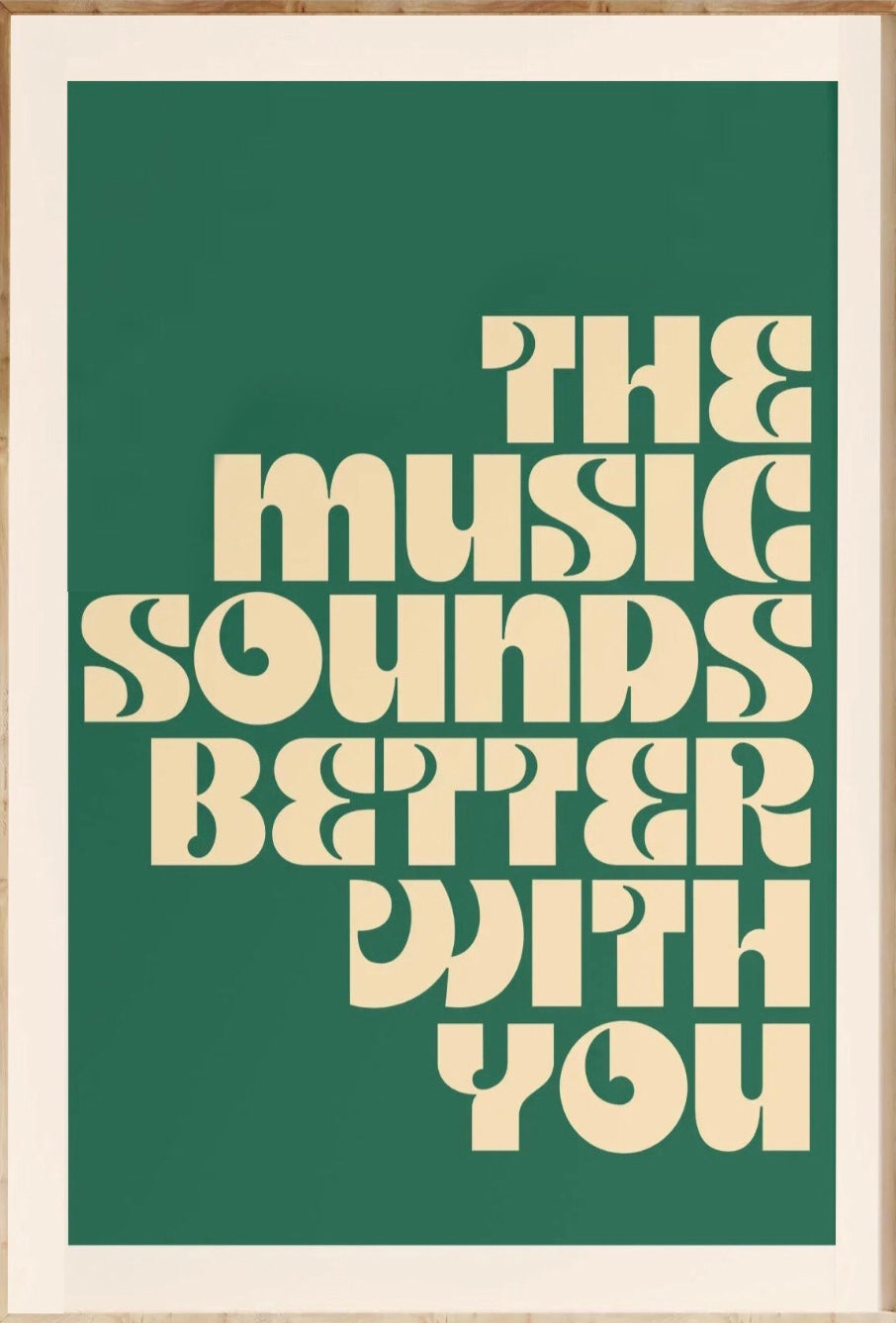 "the music sounds better with you" poster