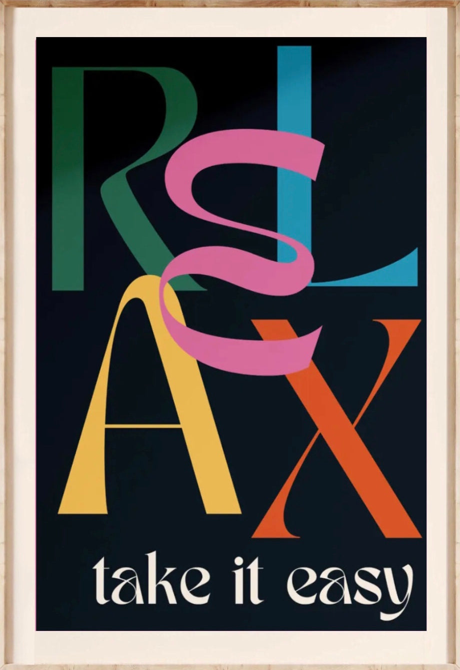 "relax take it easy" poster
