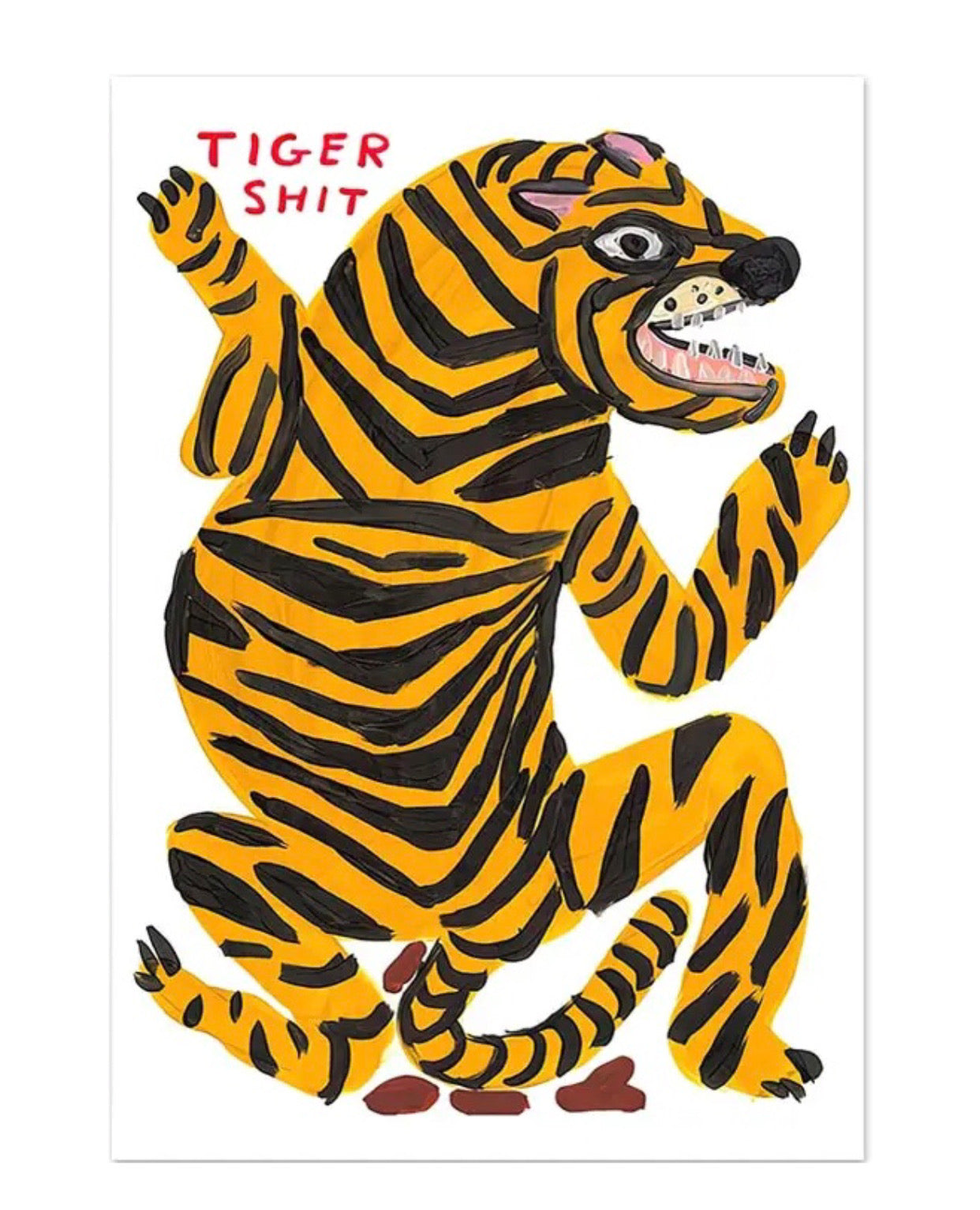 "tiger shit" poster