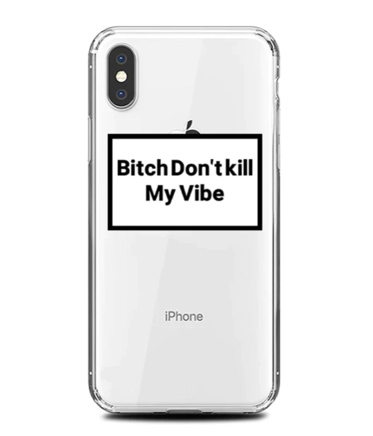 " bitch don't kill my vibe " case