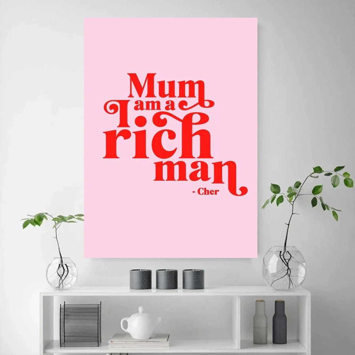 " mum i'm a rich man " poster