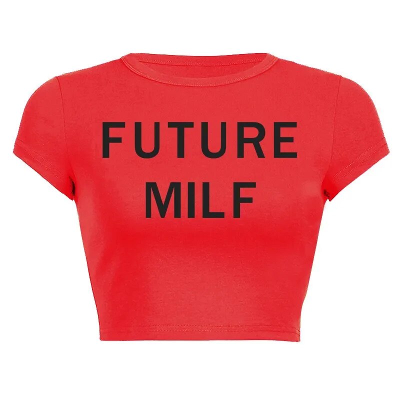 " future milf " crop top