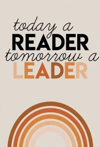 " today a reader tomorrow a leader " poster
