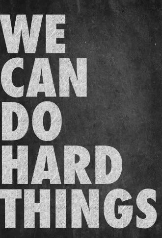 " we can do hard things " poster